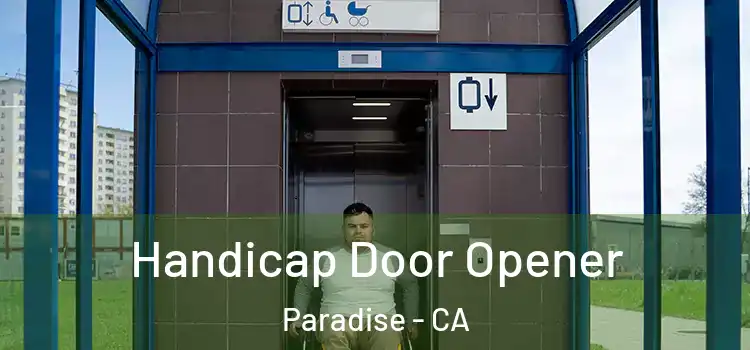 Handicap Door Opener Paradise - CA