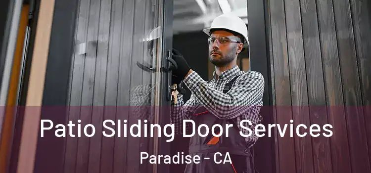 Patio Sliding Door Services Paradise - CA