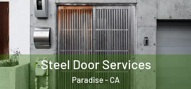 Steel Door Services Paradise - CA